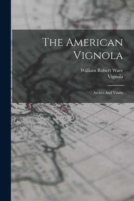 Produktbild: The American Vignola: Arches And Vaults