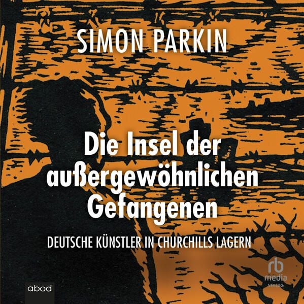 Produktbild: Die Insel der au&szlig;ergew&ouml;hnlichen Gefangenen