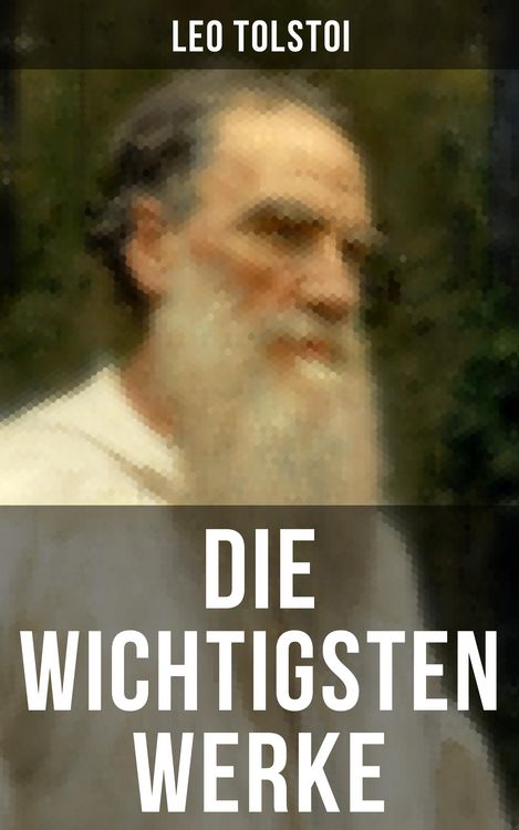 Produktbild: Die wichtigsten Werke von Leo Tolstoi