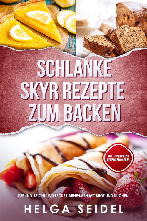 Produktbild: Schlanke Skyr Rezepte zum Backen: Gesund, leicht und lecker abnehmen mit Brot und Kuchen! Inkl. Punkten und N&auml;hrwertangaben