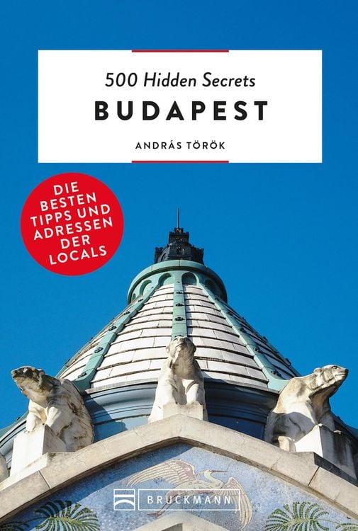 Bild vom Artikel Bruckmann: 500 Hidden Secrets Budapest vom Autor András Török