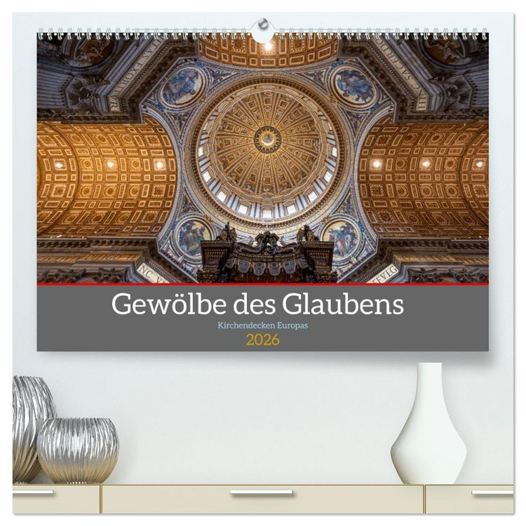 Produktbild: Gew&ouml;lbe des Glaubens &ndash; Kirchendecken Europas (hochwertiger Premium Wandkalender 2026 DIN A2 quer), Kunstdruck in Hochglanz