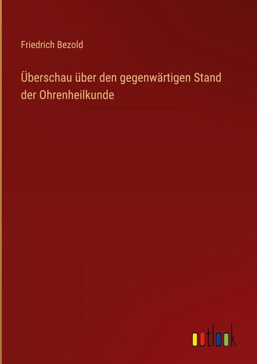 Produktbild: &Uuml;berschau &uuml;ber den gegenw&auml;rtigen Stand der Ohrenheilkunde