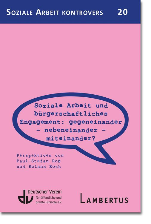 Produktbild: Soziale Arbeit und b&uuml;rgerschaftliches Engagement: Gegeneinander - Nebeneinander - Miteinander?