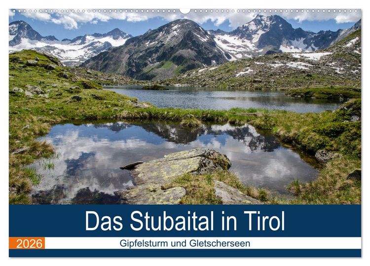 Produktbild: Das Stubaital in Tirol - Gipfelsturm und Gletscherseen (Wandkalender 2026 DIN A2 quer), CALVENDO Monatskalender