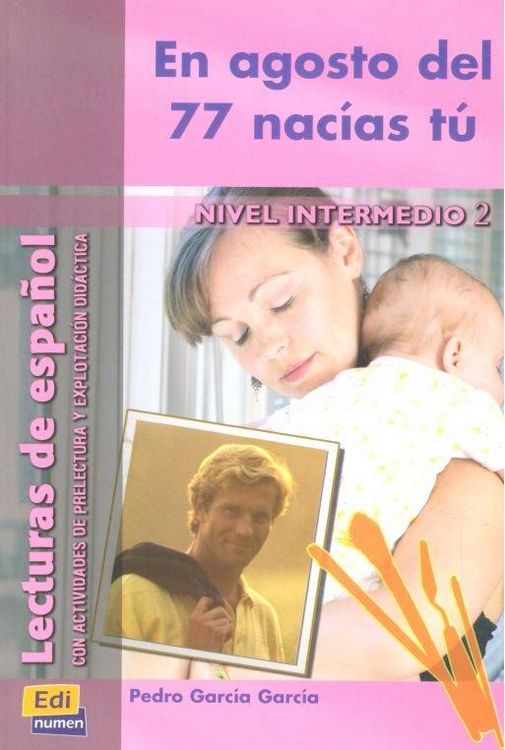 Produktbild: En agosto del 77 nac&iacute;as t&uacute;, nivel intermedio