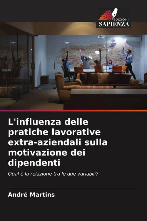 Produktbild: L'influenza delle pratiche lavorative extra-aziendali sulla motivazione dei dipendenti