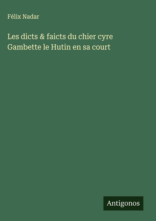 Produktbild: Les dicts & faicts du chier cyre Gambette le Hutin en sa court