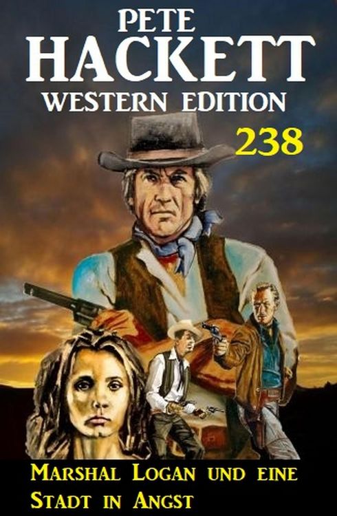 Produktbild: Marshal Logan und eine Stadt in Angst: Pete Hackett Western Edition 238