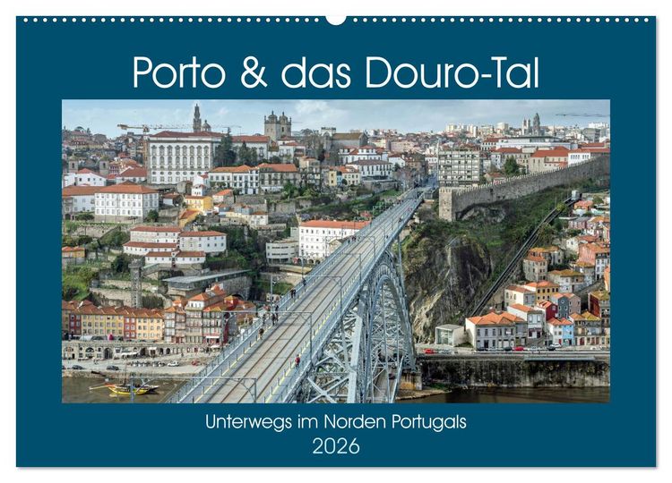 Produktbild: Porto & das Douro-Tal (Wandkalender 2026 DIN A2 quer), CALVENDO Monatskalender