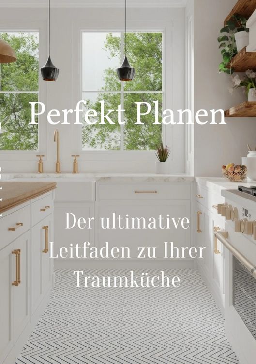 Produktbild: Perfekt planen- Der ultimative Leitfaden zu Ihrer Traumk&uuml;che