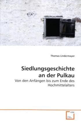 Produktbild: Lindermayer, T: Siedlungsgeschichte an der Pulkau