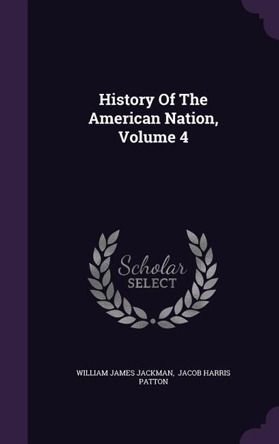Produktbild: History Of The American Nation, Volume 4