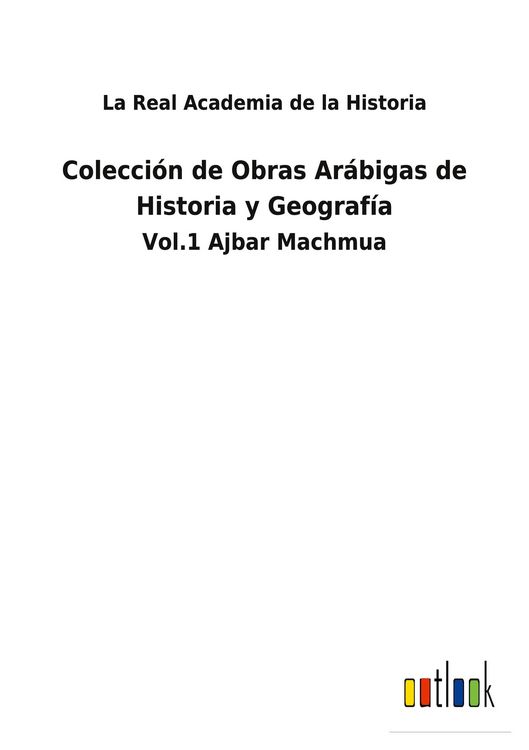 Produktbild: Colecci&oacute;n de Obras Ar&aacute;bigas de Historia y Geograf&iacute;a