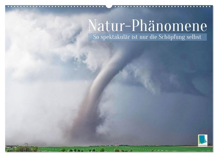Produktbild: Natur-Ph&auml;nomene: So spektakul&auml;r ist nur die Sch&ouml;pfung selbst (Wandkalender 2026 DIN A2 quer), CALVENDO Monatskalender