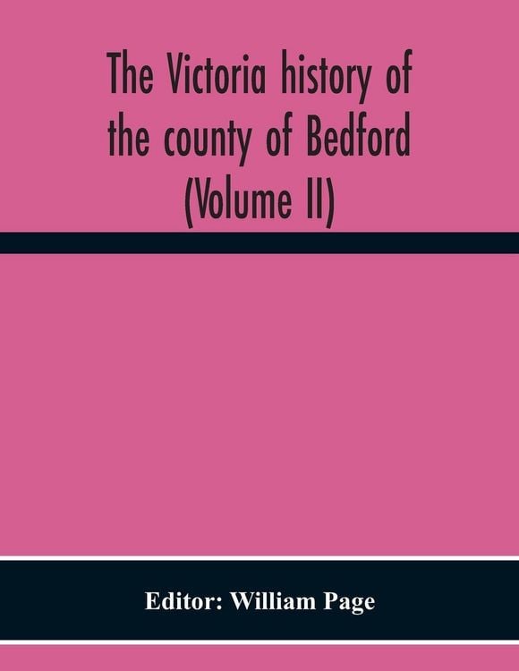 Produktbild: The Victoria History Of The County Of Bedford (Volume II)