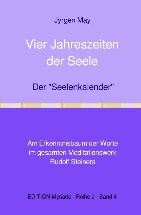 Produktbild: Vier Jahreszeiten der Seele - Der "Seelenkalender" Rudolf Steiners