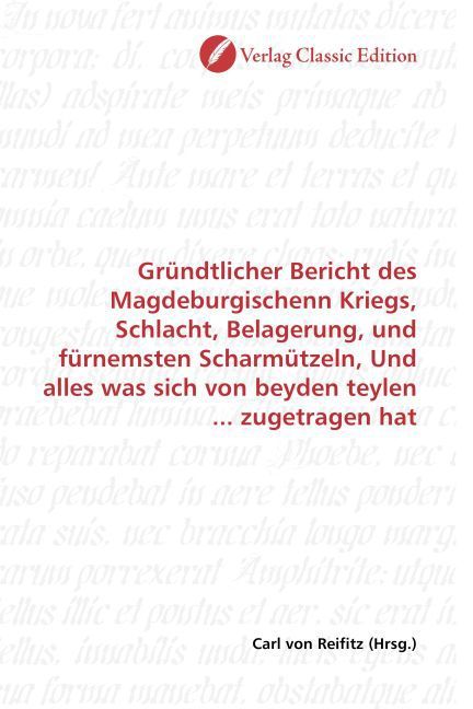 Produktbild: Gr&uuml;ndtlicher Bericht des Magdeburgischenn Kriegs, Schlacht,