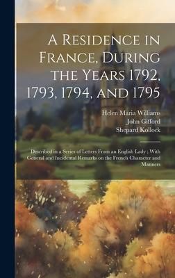 Produktbild: A Residence in France, During the Years 1792, 1793, 1794, and 1795