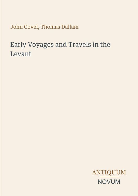 Produktbild: Early Voyages and Travels in the Levant
