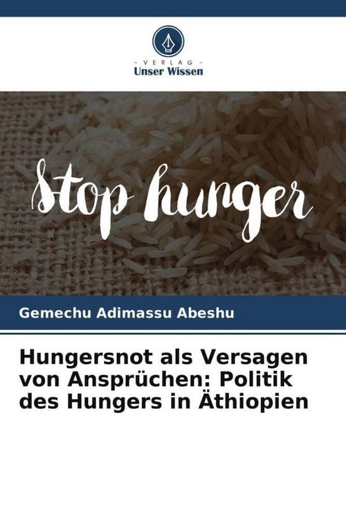 Produktbild: Hungersnot als Versagen von Anspr&uuml;chen: Politik des Hungers in &Auml;thiopien