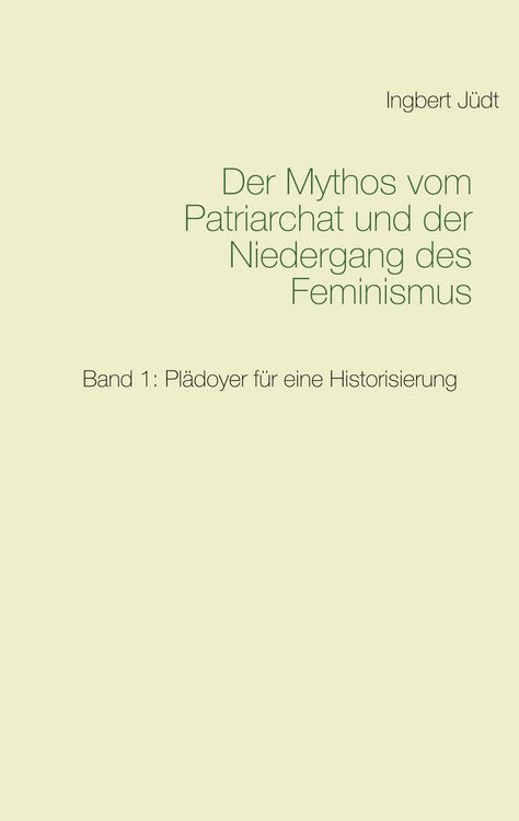 Produktbild: Der Mythos vom Patriarchat und der Niedergang des Feminismus