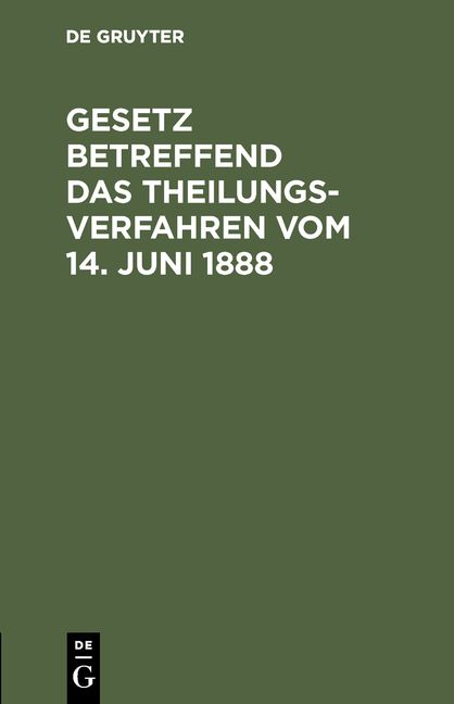 Produktbild: Gesetz betreffend das Theilungsverfahren vom 14. Juni 1888