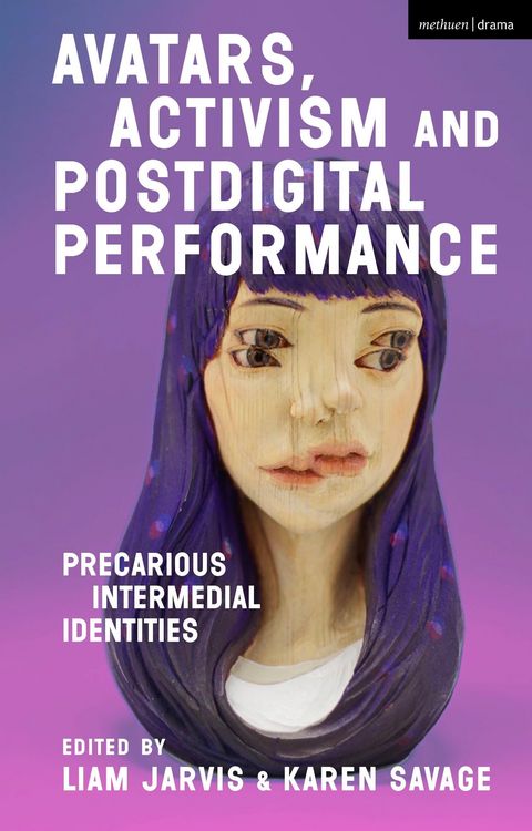 Produktbild: Avatars, Activism and Postdigital Performance