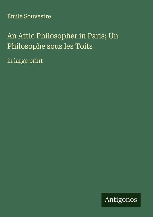 Produktbild: An Attic Philosopher in Paris; Un Philosophe sous les Toits