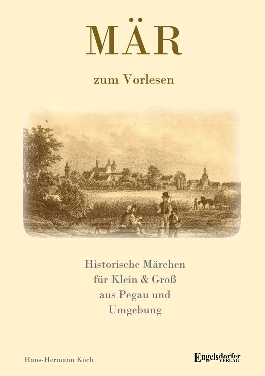 Produktbild: M&Auml;R - Historische M&auml;rchen aus Pegau und Umgebung f&uuml;r Klein & Gro&szlig;