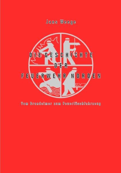 Produktbild: Die Geschichte der Feuerwehr Norden