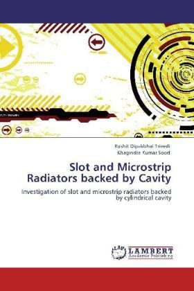Produktbild: Dipakbhai Trivedi, R: Slot and Microstrip Radiators backed b