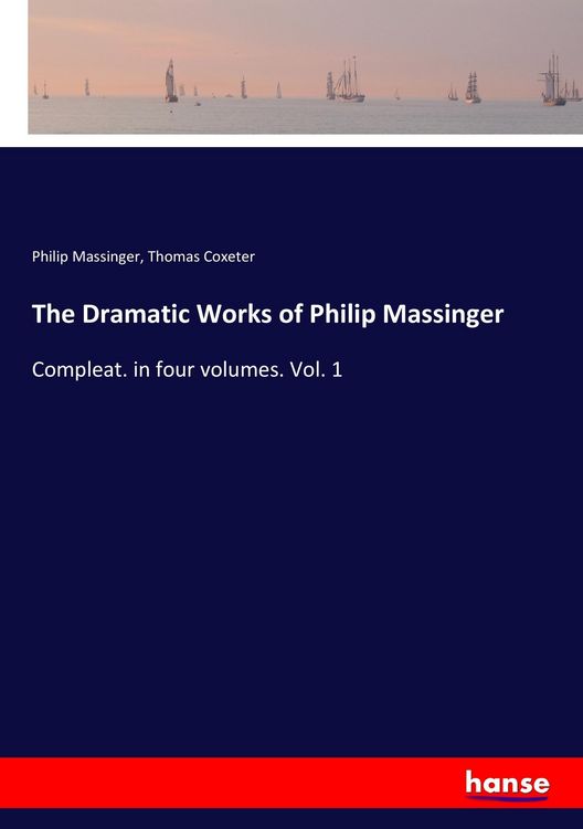 Produktbild: The Dramatic Works of Philip Massinger