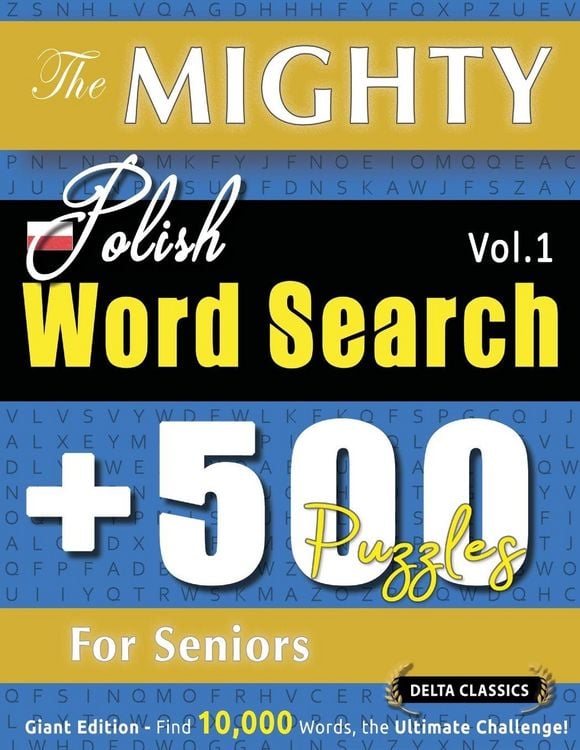 Produktbild: The Mighty Polish Word Search - 500 Puzzles For Seniors - Delta Classics - Giant Edition - Find 10,000 Words, The Ultimate Challenge!