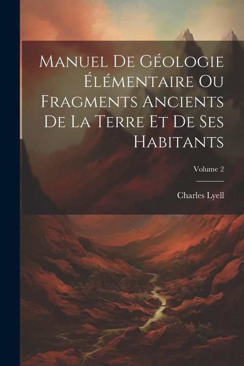 Produktbild: Manuel De G&eacute;ologie &Eacute;l&eacute;mentaire Ou Fragments Ancients De La Terre Et De Ses Habitants; Volume 2