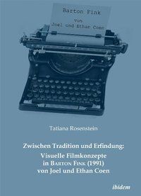 Produktbild: Zwischen Tradition und Erfindung: Visuelle Filmkonzepte in Barton Fink (1991) von Joel und Ethan Coen