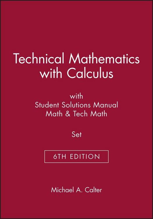 Produktbild: Technical Mathematics with Calculus 6th Edition with Student Solutions Manua Math 6th Edition & Tech Math 6th Edition Set
