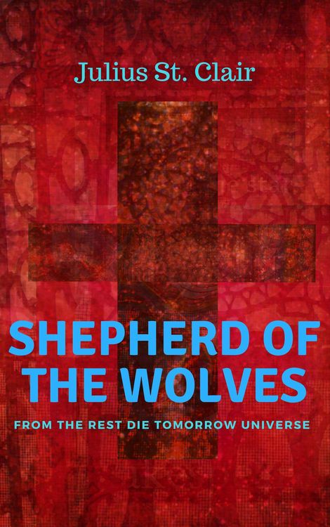 Produktbild: Shepherd of the Wolves (The Rest Die Tomorrow Miniseries, #6)