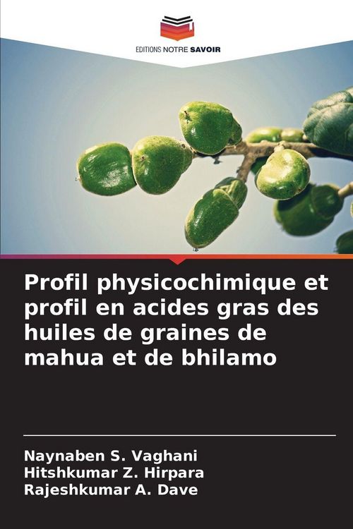 Produktbild: Profil physicochimique et profil en acides gras des huiles de graines de mahua et de bhilamo