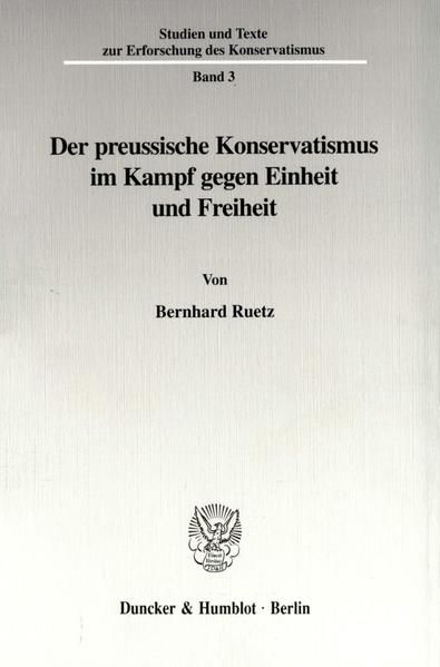 Produktbild: Der preussische Konservatismus im Kampf gegen Einheit und Freiheit.