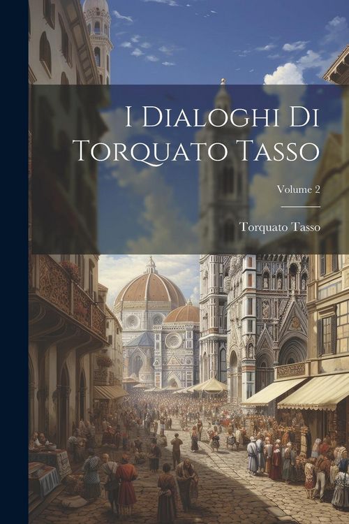 Produktbild: I Dialoghi Di Torquato Tasso; Volume 2