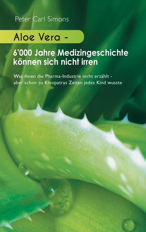 Produktbild: Aloe Vera - 6'000 Jahre Medizingeschichte k&ouml;nnen sich nicht irren