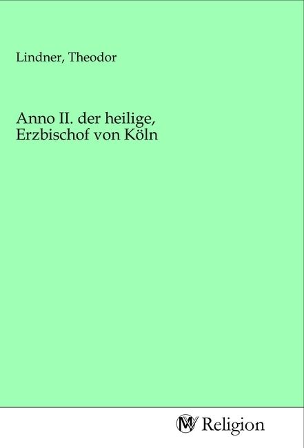 Produktbild: Anno II. der heilige, Erzbischof von K&ouml;ln