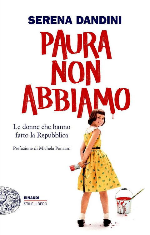 Produktbild: Paura non abbiamo. Le donne che hanno fatto la Repubblica
