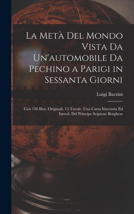 Produktbild: La Met&agrave; Del Mondo Vista Da Un'automobile Da Pechino a Parigi in Sessanta Giorni