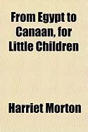 Produktbild: From Egypt to Canaan, for Little Children