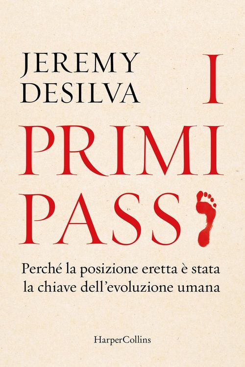 Produktbild: I primi passi. Perch&eacute; la posizione eretta &egrave; stata la chiave dell'evoluzione umana
