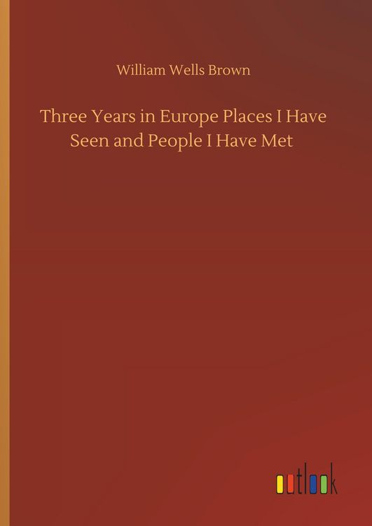 Produktbild: Three Years in Europe Places I Have Seen and People I Have Met