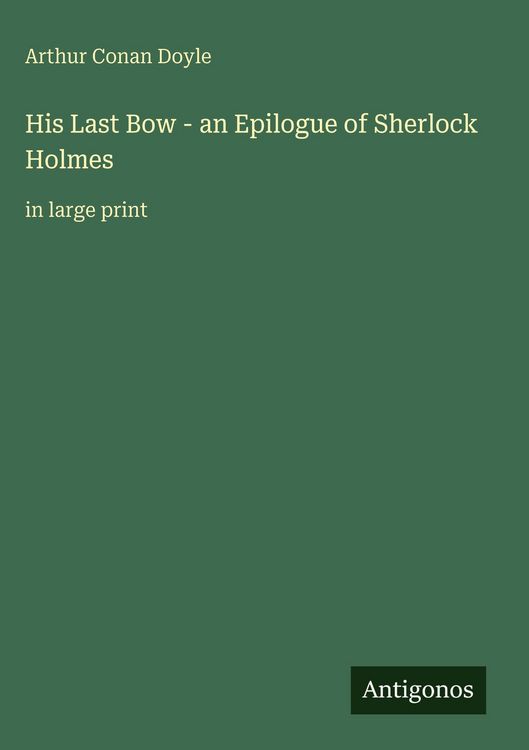 Produktbild: His Last Bow - an Epilogue of Sherlock Holmes