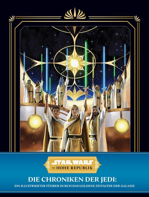 Produktbild: Star Wars: Die Hohe Republik: Die Chroniken der Jedi: Ein illustrierter Führer durch das Goldene Zeitalter der Galaxis